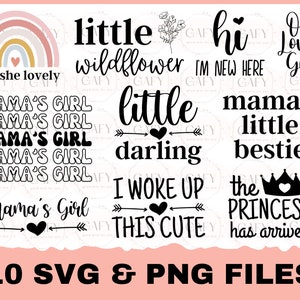 May include: A set of 10 SVG and PNG files featuring cute and trendy baby girl designs. The designs include phrases like "Mama's Girl", "Little Wildflower", "I Woke Up This Cute", and "The Princess Has Arrived".