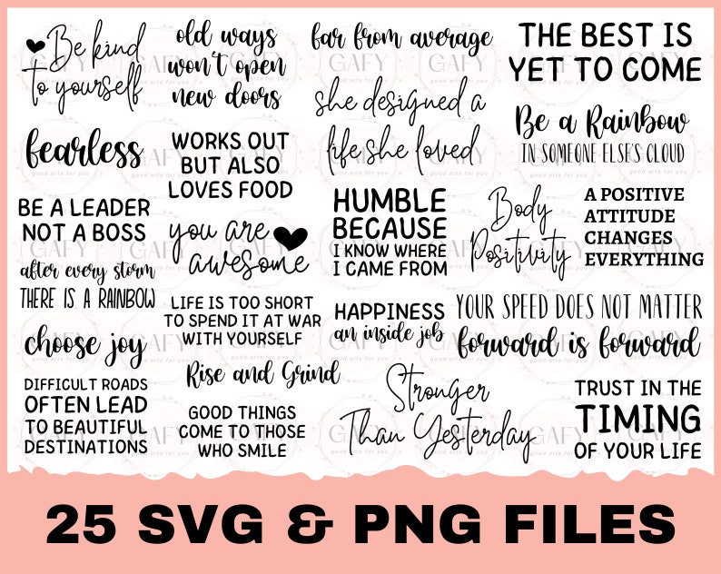 Op de afbeelding: Een set van 25 SVG- en PNG-bestanden met inspirerende citaten. De citaten zijn in zwarte tekst op een roze achtergrond. Sommige van de citaten zijn: "Wees aardig voor jezelf", "Het beste moet nog komen", "Kies voor vreugde", "Sta op en maal", "Sterker dan gisteren", en "Vertrouw op de timing van je leven".