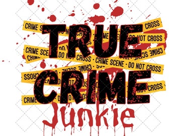 True Crime Junkie | Digital Download PNG