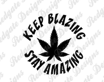 Keep Blazing Stay Amazing Vinyl Decal for Car, Truck, Van, Window, Phone, Laptop any non porous smooth surface. Various Sizes & Colors.