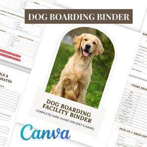 Puede incluir: Un archivador para el cuidado de perros con una imagen de golden retriever. El archivador incluye formularios para información de mascotas, contactos de emergencia y detalles médicos. El texto en el archivador dice "Dog Boarding Facility Binder" y "Complete Care Guide for [Pet's Name]." El logotipo de Canva es visible.