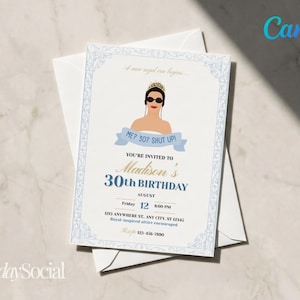 May include: A light blue and white birthday invitation with a cartoon illustration of a woman wearing sunglasses and a tiara. The invitation reads "ME? 30? SHUT UP!" and "Madison's 30th Birthday".