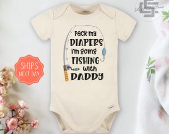 Pack my Diapers I'm going fishing baby Onesie®, fishing with daddy baby Bodysuit, Baby angler Outfit, Fisherman Toddler Tee.