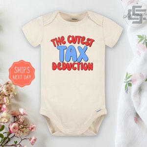 Cutest tax deduction Baby Onesie® worlds cutest tax deduction baby Onesie®, funny newborn baby gift.