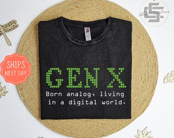 Gen X born analog, living in a digital world Vintage T-Shirt Generation X tee shirt, Gen X-er T-shirt, gift for gen x tee shirt.