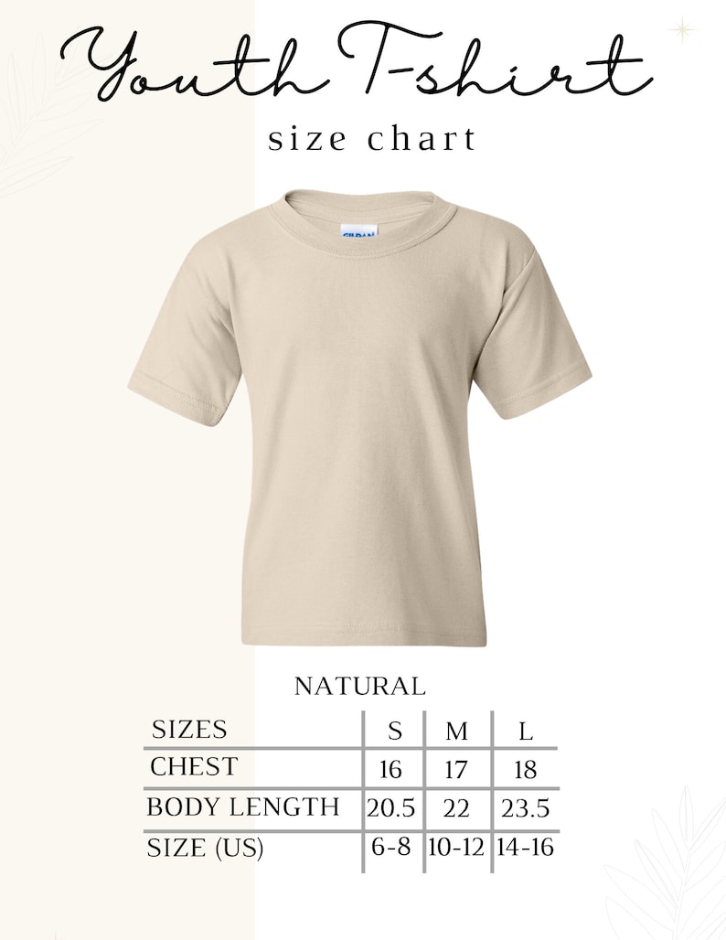 May include: Natural colored youth t-shirt size chart with measurements in inches for chest and body length. Sizes are S, M, and L, corresponding to US sizes 6-8, 10-12, and 14-16.