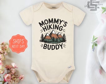 Mommy's hiking buddy Onesie®, Hiking baby body suit, outdoor adventure toddler Tee. Hiking newborn baby gift.