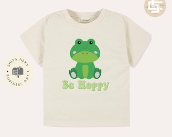 Be Hoppy Toddler T-Shirt, frog kids shirt, funny frog toddler gift shirt.