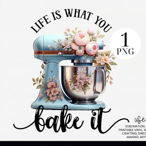 Life Is What You Bake It PNG, Baking Sublimation Design PNG, Kitchen Tools Sublimate, Cooking Design For Aprons, Shirts, Potholders