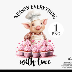 Season Everything With Love Kitchen Sublimation Design, Pig Baking PNG, Valentine Kitchen Design, Apron Design, Potholder PNG