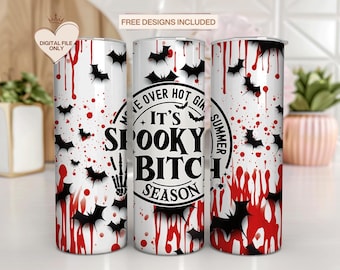May include: Three white stainless steel tumblers with black bats and red blood splatter designs. The center tumbler has a black circle with the text "Move Over Hot Girl Summer It's Spooky Bitch Season".