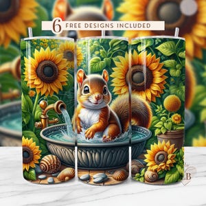 May include: A stainless steel tumbler with a design of a squirrel taking a bath in a stone tub surrounded by sunflowers and greenery. The tumbler has a white lid and a straw. The text "6 FREE DESIGNS INCLUDED" is displayed on the top of the image.