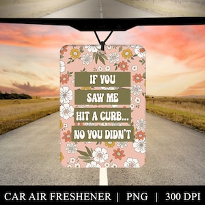 Air Freshener Sublimation Retro, Funny Car Air Freshener Digital Design, Floral Background Instant Download PNG, Printable Car Freshie Humor