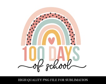 100 Days Of School PNG: Rainbow Sublimation Design (Digital Download)