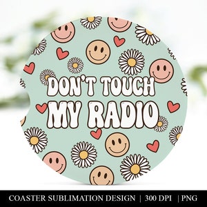 Car Coaster, Funny Don&#39;t Touch My Radio Coaster, Car Coaster Sublimation Png, Hippie Car Coaster, Retro Car Coaster, Daisy Floral Coaster