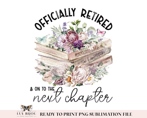 Floral Retirement PNG: Book Lover Design (Digital Download)
