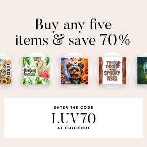 May include: An advertisement with five circular images featuring various designs. The text reads "Buy any five items & save 70%" and "ENTER THE CODE LUV70 AT CHECKOUT."