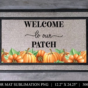 Welcome To Our Patch Door Mat Sublimation Design, Pumpkin Welcome Mat PNG, Fall Autumn Doormat Design Download,  Rug Digital Design
