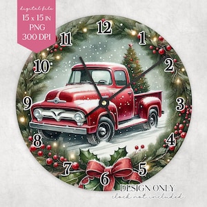 May include: Circular wall clock showing a red vintage truck in a snowy scene with a Christmas tree. The clock face has black hands and is surrounded by a wreath of greenery, berries, and lights. The text "DESIGN ONLY clock not included" is at the bottom.