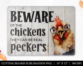 Beware of the Chickens Sublimation File, Funny Cutting Board Design, Digital Download, Commercial Use Chopping Board PNG