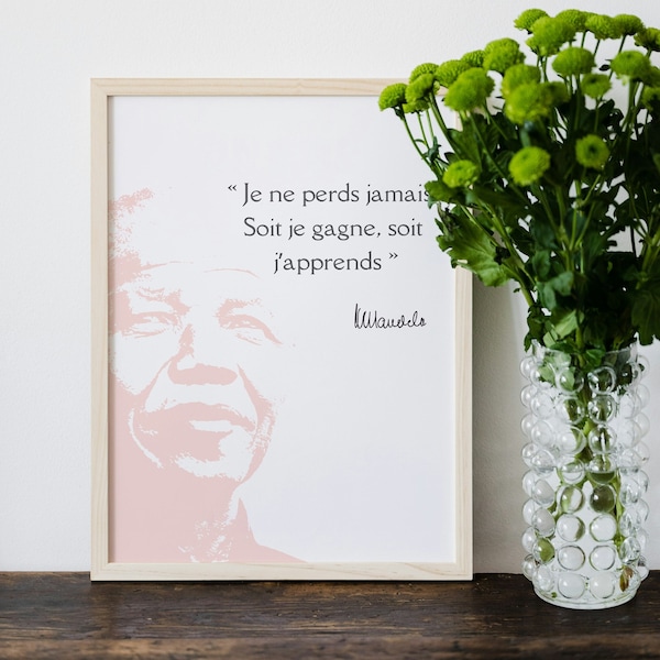 Affiche imprimée de la célèbre citation de Nelson Mandela "Je ne perds jamais soit je gagne, soit j'apprends"  CADRE NON INCLUS