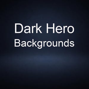 May include: Dark blue background with the words "Dark Hero Backgrounds" in white, centered. The text is in a sans-serif font. The background has a gradient effect, with a lighter area at the bottom.
