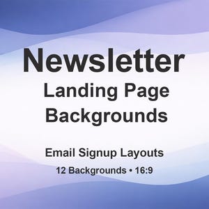 May include: Image features the text "Newsletter Landing Page Backgrounds" in a bold, black font. Below, it reads "Email Signup Layouts" with details of "12 Backgrounds • 16:9". The background has a gradient of blue and white wavy shapes.