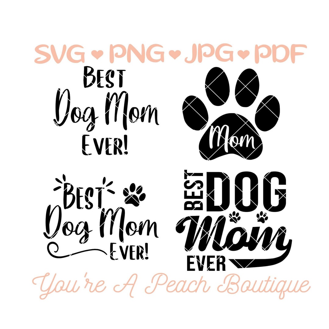 Best Dog Mom Ever SVG Set Etsy