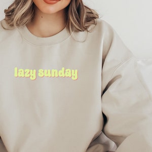 Lazy Sunday Sweatshirt, Lazy Sundays, Gift For Her, Weekend Sweatshirt, Trendy Sweatshirt, Lazy Girl Sweatshirt