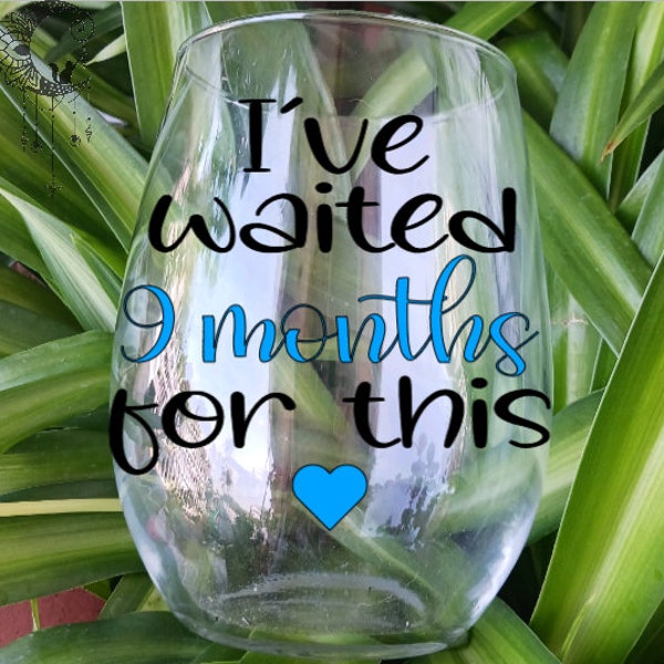 I've Waited 9 Months For This Stemless Wine Glass, Mom Stemless Wine Glass, Gift For Her, Mother's Day Gift, Gift For Mom, Mommy Wine