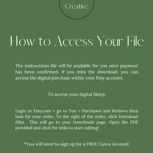 May include: A digital download guide on a green background with white text. The title reads "How to Access Your File." Instructions are provided for accessing the file after purchase, including steps for Etsy and Canva.