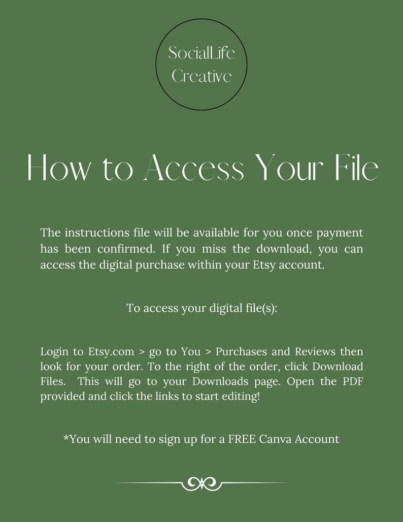 May include: A digital download guide on a green background with white text. The title reads "How to Access Your File." Instructions are provided for accessing the file after purchase, including steps for Etsy and Canva.