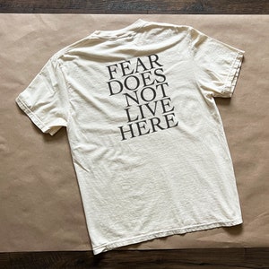 Fear Does Not Live Here T-Shirt