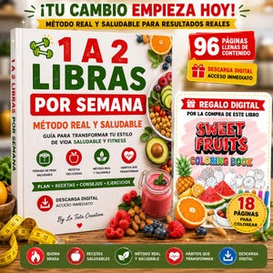Puede incluir: Portada de libro con el título "1 A 2 LIBRAS POR SEMANA" en letras grandes y en negrita, con el subtítulo "MÉTODO REAL Y SALUDABLE". La portada presenta imágenes de frutas, verduras y un batido. También se muestra un libro más pequeño, "SWEET FRUITS COLORING BOOK".