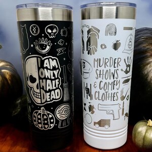 Murder Shows Comfy Clothes Coffee Metal Tumbler, True Crime Lover Christmas Gift, I Am Only Half Dead, Murder Podcast Cozy Vibes Funny Gift