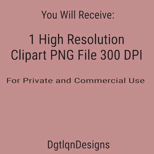 以下が含まれることがあります： くすんだバラ色の背景にデジタルグラフィック。テキストは「You Will Receive: 1 High Resolution Clipart PNG File 300 DPI For Private and Commercial Use」と書かれています。販売者の名前、DgtlqnDesignsが一番下にあります。