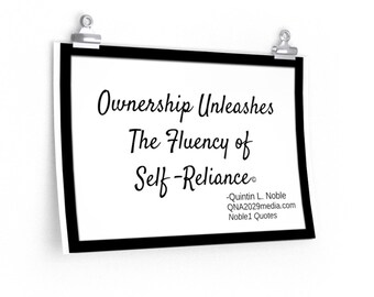 Ownership inspirational poetry Quote Poster 12 × 18 by QLNoble