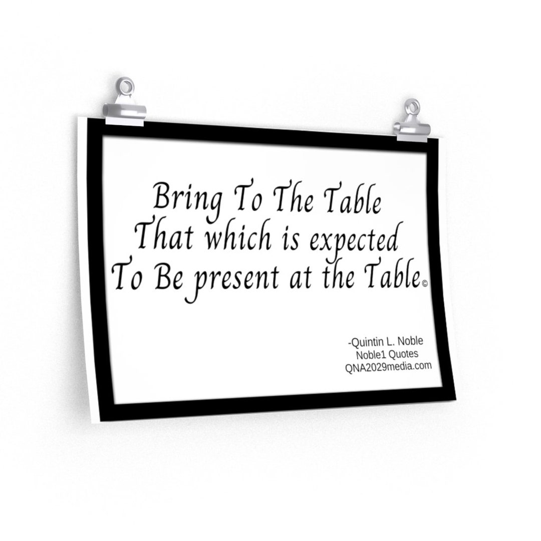 Bring to the Table Quote Poster 12 18 by Qlnoble Etsy