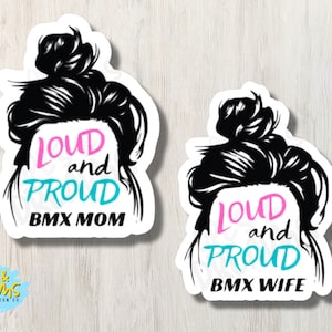 Loud and Proud Mom/Wife BMX Vinyl Sticker - Can be customized to any sport!