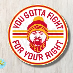 Travis Kelce You Gotta Fight For Your Right Circle - Waterproof, UV-resistant KC Chiefs vinyl sticker