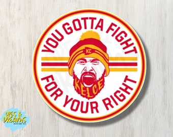 Adesivo Travis Kelce KC Chiefs: Devi lottare per i tuoi diritti - Impermeabile e resistente ai raggi UV