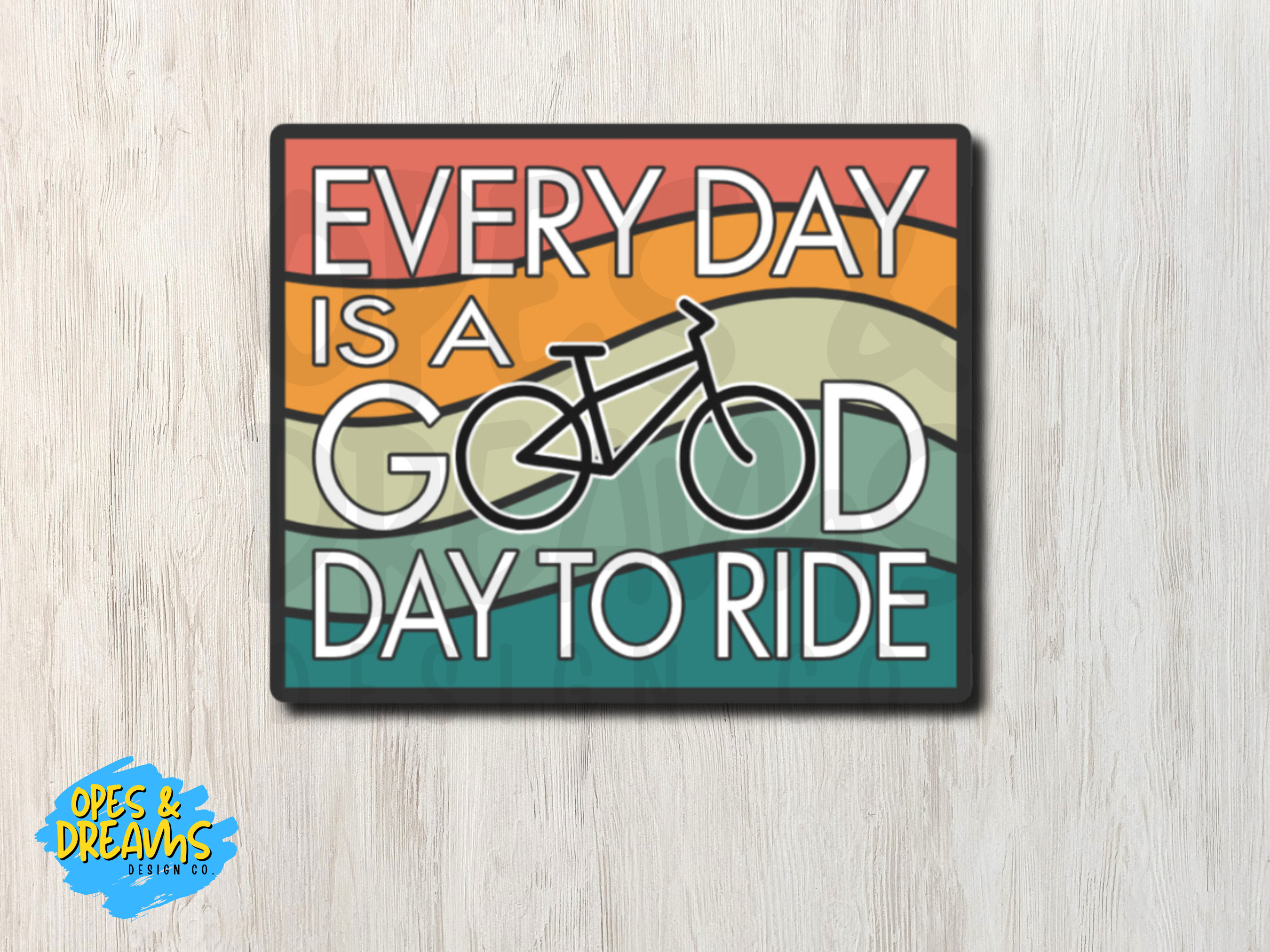 Every Day is a Good Day to Ride a Bike - Waterproof, UV-resistant cycling vinyl sticker