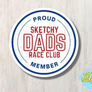 Sketchy Dads Race Club Proud Member Badge - waterproof, laminated vinyl sticker