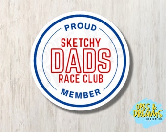 Sketchy Dads Race Club Proud Member Badge - waterproof, laminated vinyl sticker