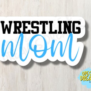 Wrestling Mom - Waterproof, laminated vinyl sticker