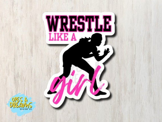 Wrestle Like a Girl - Waterproof, UV-resistant vinyl wrestling sticker