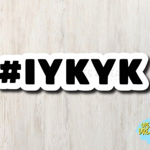 If You Know You Know #IYKYK: waterdichte, uv-bestendige vinylsticker