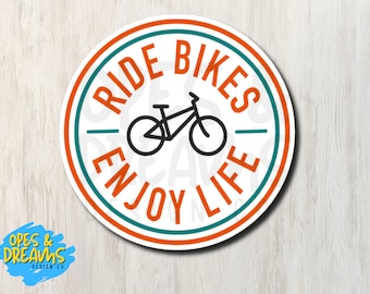 Ride Bikes Enjoy Life - Waterproof, UV-resistant cycling vinyl sticker