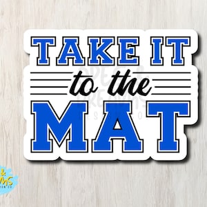 Take It To The Mat - Adhesivo de lucha libre de vinilo resistente al agua y a los rayos UV