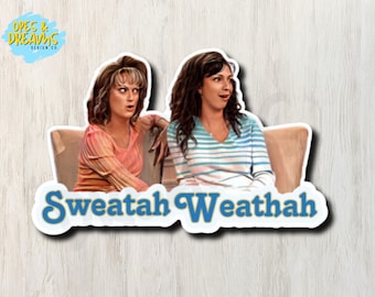 May include: Two women sitting on a couch, looking surprised. The text "Sweatatah Weathah" is written in blue and yellow letters below them.